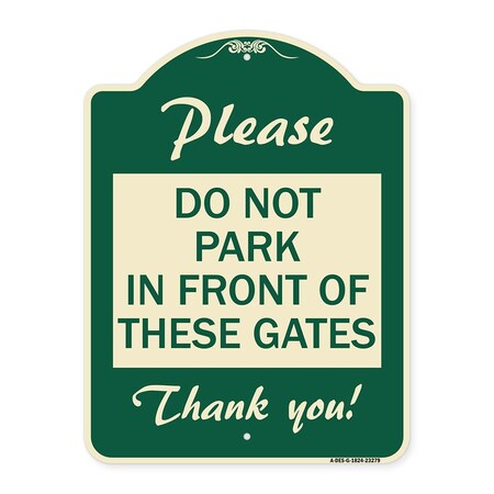 Please Do Not Park In Front Of These Gates Heavy-Gauge Aluminum Architectural Sign